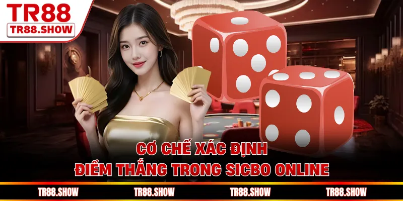 Cơ chế xác định điểm thắng trong sicbo online