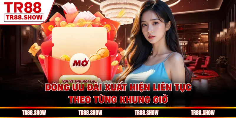 Dòng ưu đãi xuất hiện liên tục theo từng khung giờ