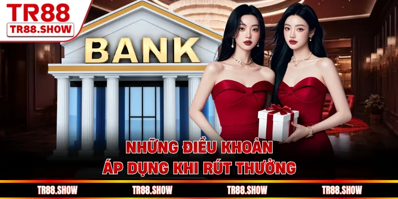 Những điều khoản áp dụng khi rút thưởng