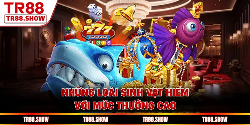 Những loài sinh vật hiếm với mức thưởng cao